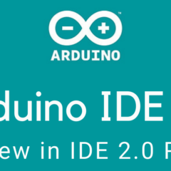 企盼已久！Arduino IDE 2.0正式出爐