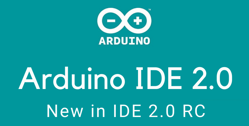 Arduino官方在2021年春季開始對Arduino IDE進行大改造，提出2.0版，更是在最近發布為正式版。而新版到底有何不同？本篇文章會帶大家來看一看。