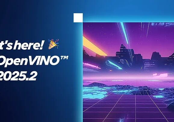 OpenVINO 2025.2：支援全新模型、生成式AI流水線與性能全面升級