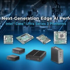 東擎全新Intel Core Ultra系列3工業級平台加速新世代邊緣AI應用